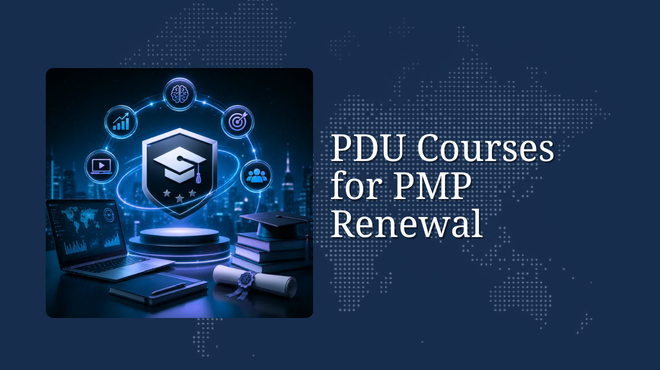 PDU Courses for PMP Renewal: The Definitive Guide to Fast, Affordable Continuing Education